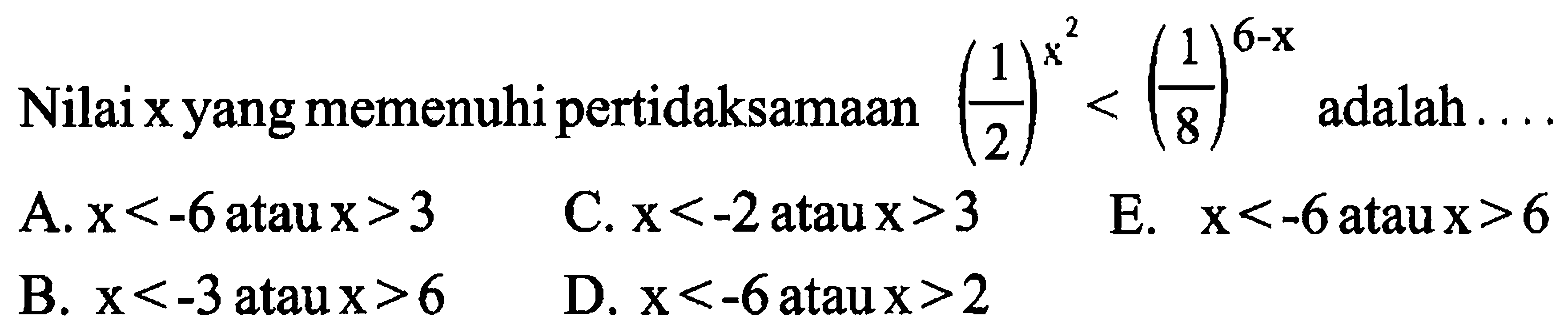 Nilai x yang memenuhi pertidaksamaan adalah