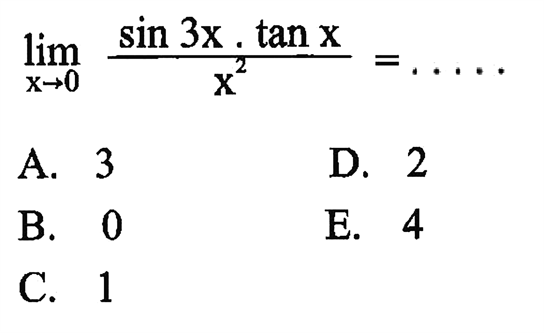 limit x -> 0 (sin 3x . tan x)/x^2 = ....