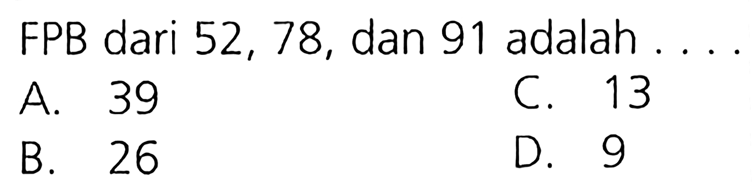 FPB dari 52, 78, dan 91 adalah...