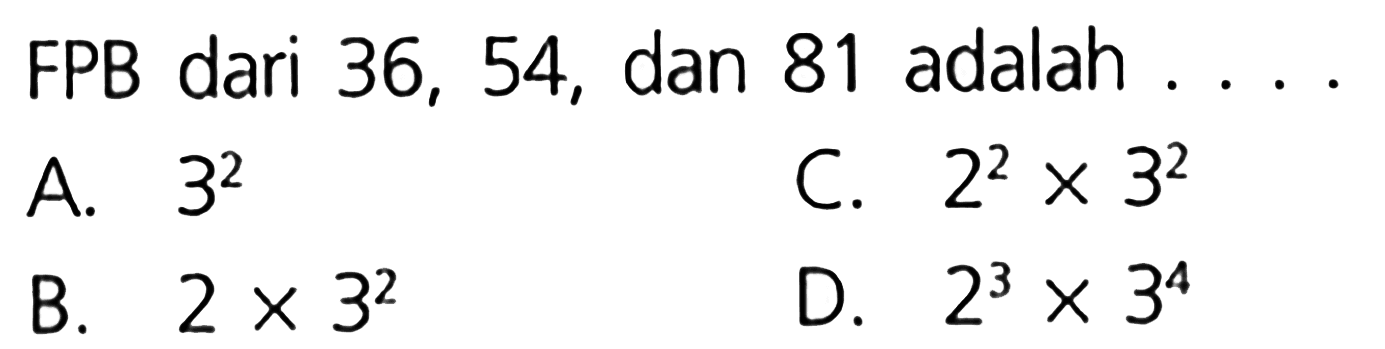 FPB dari 36, 54, dan 81 adalah