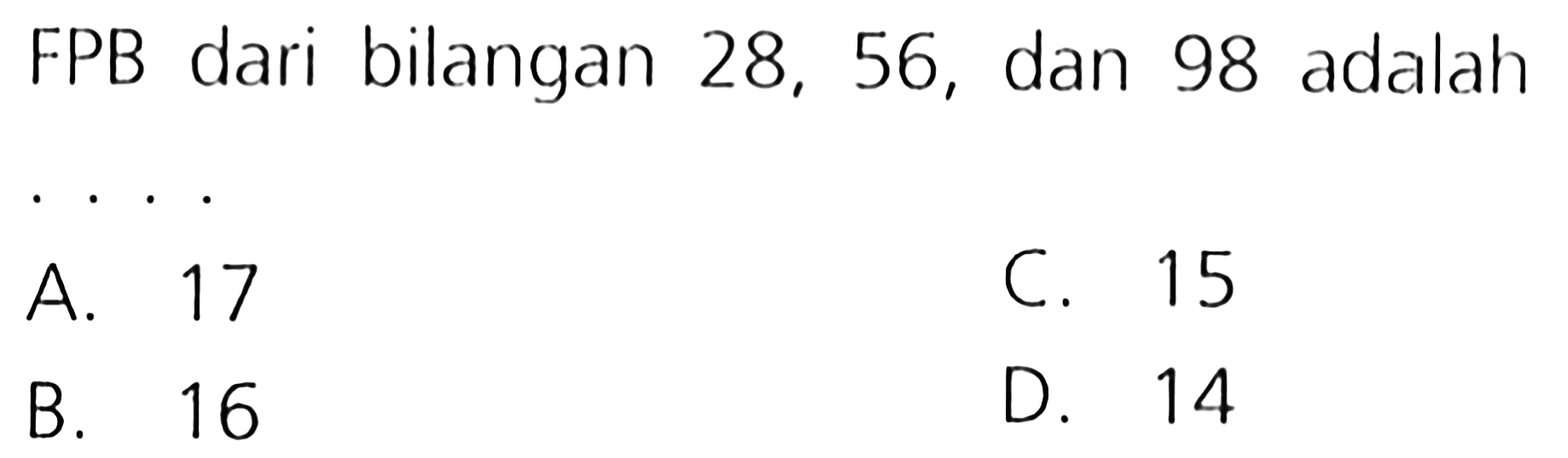 FPB dari bilangan 28, 56, dan 98 adalah