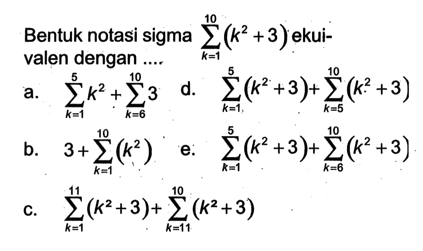 Bentuk notasi sigma k=1 10 (k^2+3) ekuivalen dengan 