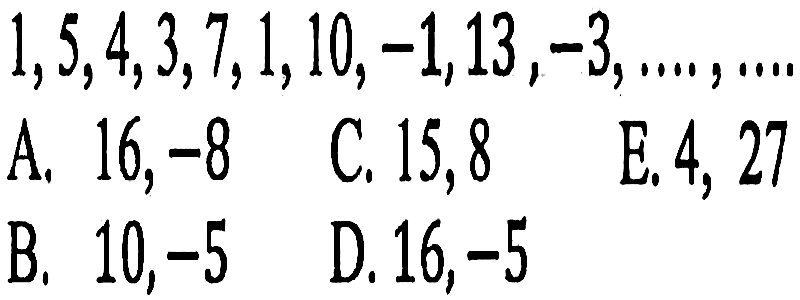 1, 5, 4, 3, 7, 1, 10, -1, 13, -3, ...., ....