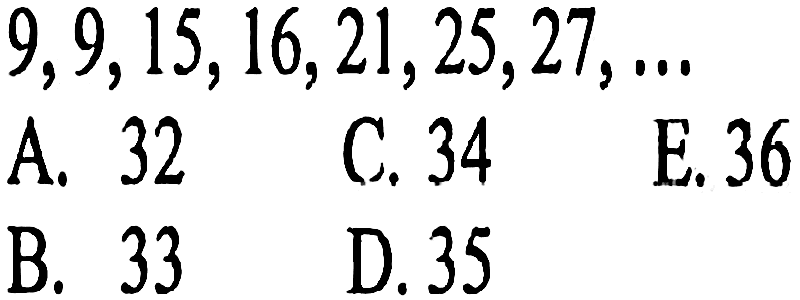 9, 9, 15, 16, 21, 25, 27, ...