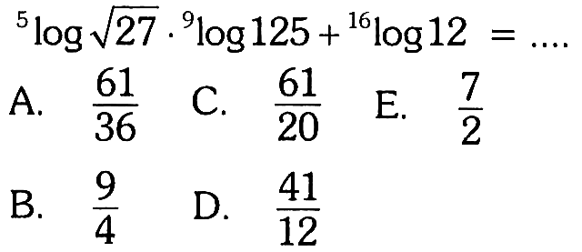 5 log akar(27).9 log 125+16 log 12=.... 