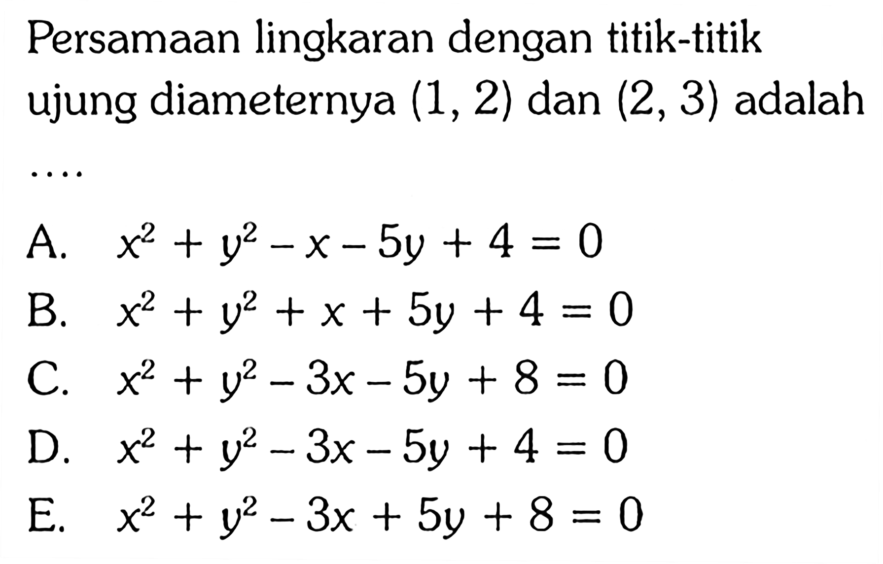 Persamaan lingkaran dengan titik-titik ujung diameternya (1,2) dan (2,3) adalah