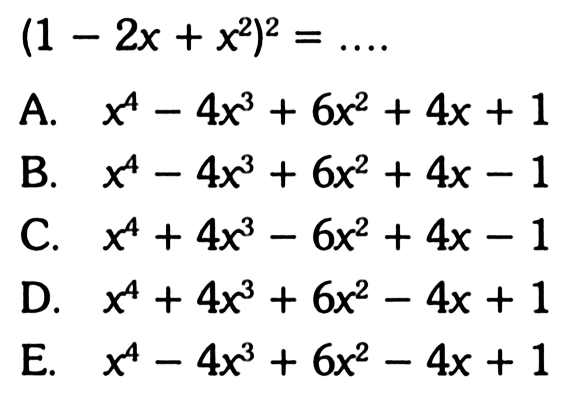 (1-2x+x^2)^2=....