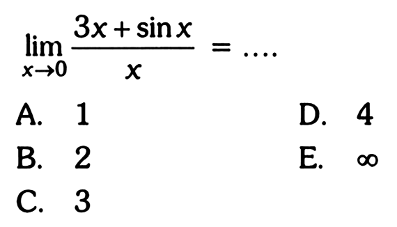 limit x mendekati 0 (3x + sin x)/x = ....