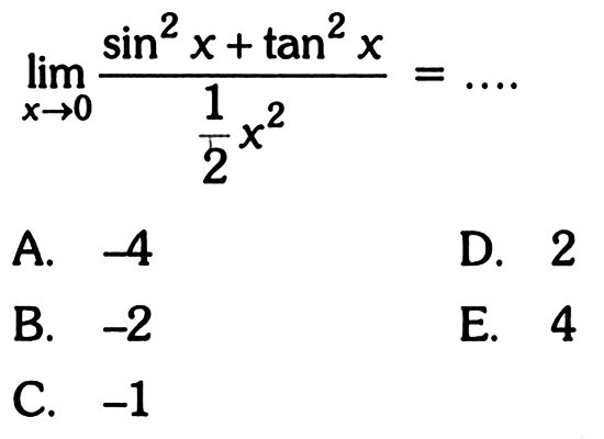 lim x->0 sin^2x+tan^2x/1/2x^2=...