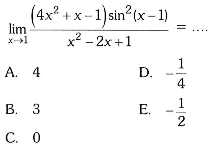 limit x -> 1 ((4x^2+x-1)sin^2(x-1)/(x^2-2x+1)=...