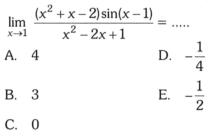 limit x->1 (x^2+x-2)sin(x-1)/(x^2-2x+1)=....  