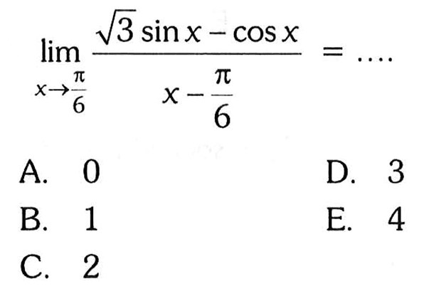 lim x->pi/6 (akar(3) sinx-cos x))/(x-pi/6)= ....