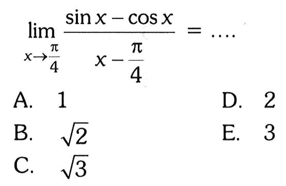 limt x->pi/4 (sin x-cos x)/(x- pi/4)=... 