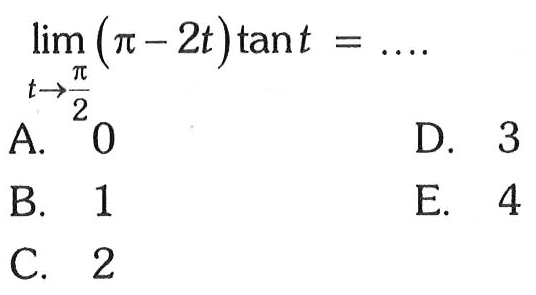 lim t->phi/2 (phi-2t)tant T =