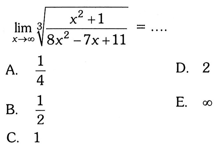 lim x->tak hingga ((x^2+1)/(8x^2-7x+11))^(1/3)=...