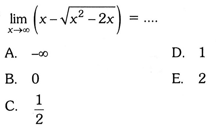 limit x mendekati tak hingga (x-akar(x^2-2x)=... 