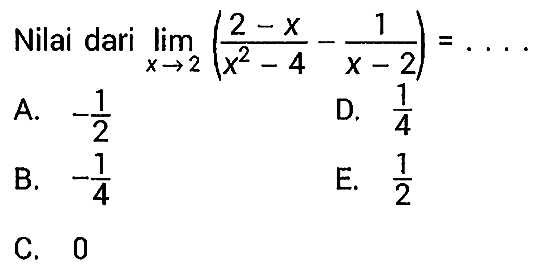 Nilai dari  lim  x->2 ((2-x)/(x^2-4)-1/(x-2))=... 