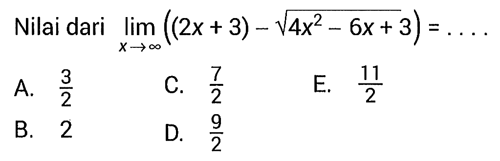 Nilai dari  lim  x->tak hingga((2x+3)-akar(4x^2-6x+3)=... 