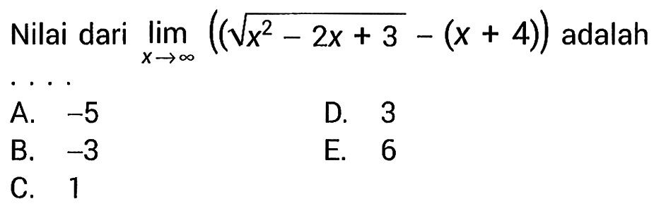 Nilai dari limit x mendekati tak hingga (akar(x^2-2x+3)-(x+4)) adalah