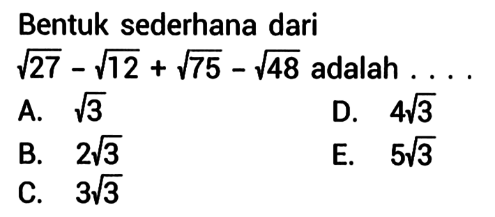 Bentuk sederhana dari akar(27-akar(12+akar(75-akar(48 adalah....