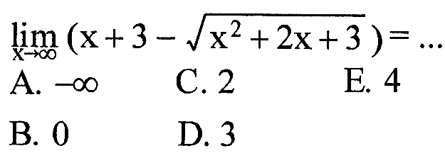 limit x mendekati tak hingga (x+3-akar(x^2+2x+3))=... 