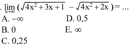 lim x menuju tak hingga(akar (4x^2+3x+1)-akar(4x^2+2x))=... 
