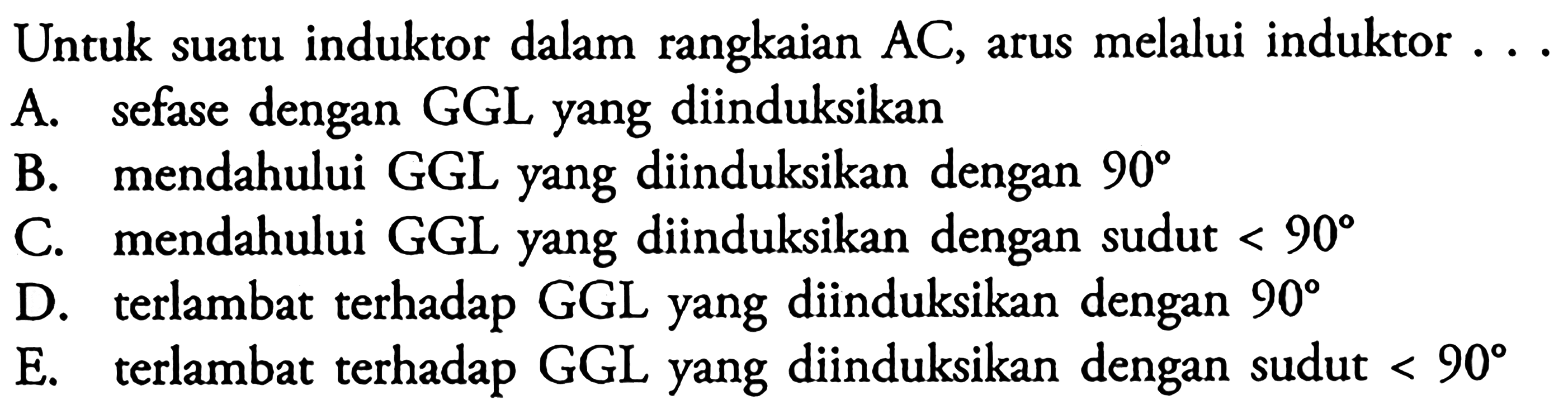 Untuk suatu induktor dalam rangkaian  AC, arus melalui induktor ...