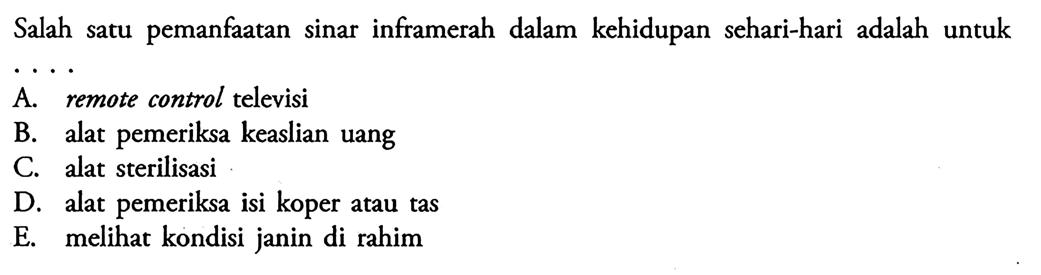 Salah satu pemanfaatan sinar inframerah dalam kehidupan sehari-hari adalah untuk ....