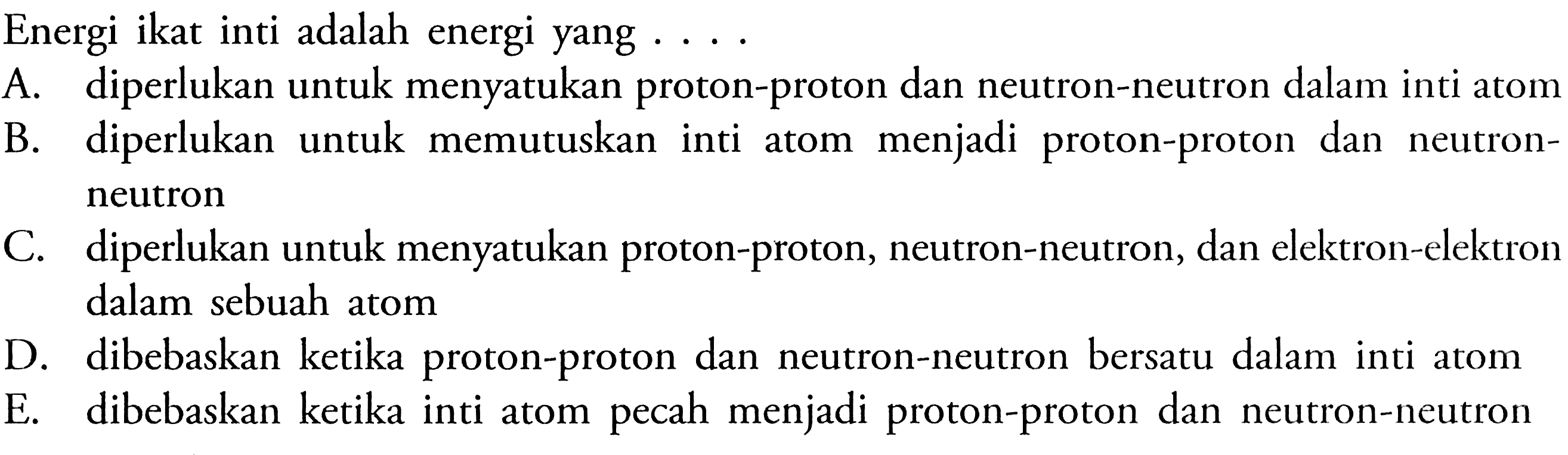 Energi ikat inti adalah energi yang .... 