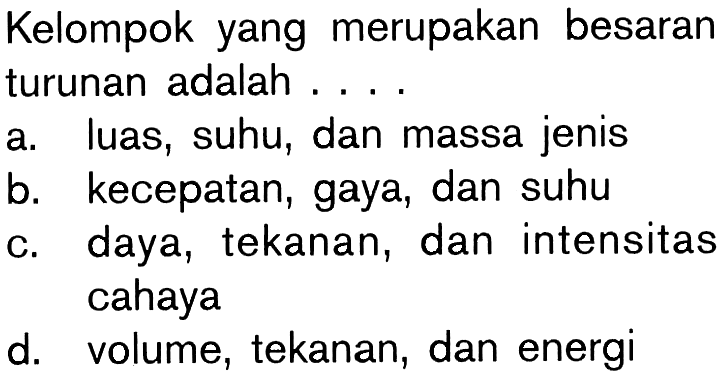 Kelompok yang merupakan besaran turunan adalah