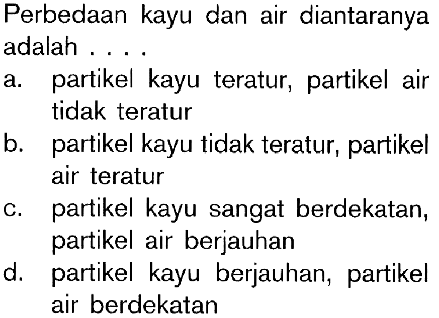 Perbedaan dan air diantaranya adalah ...