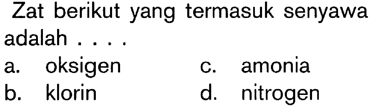 Zat berikut yang termasuk senyawa adalah . . . .