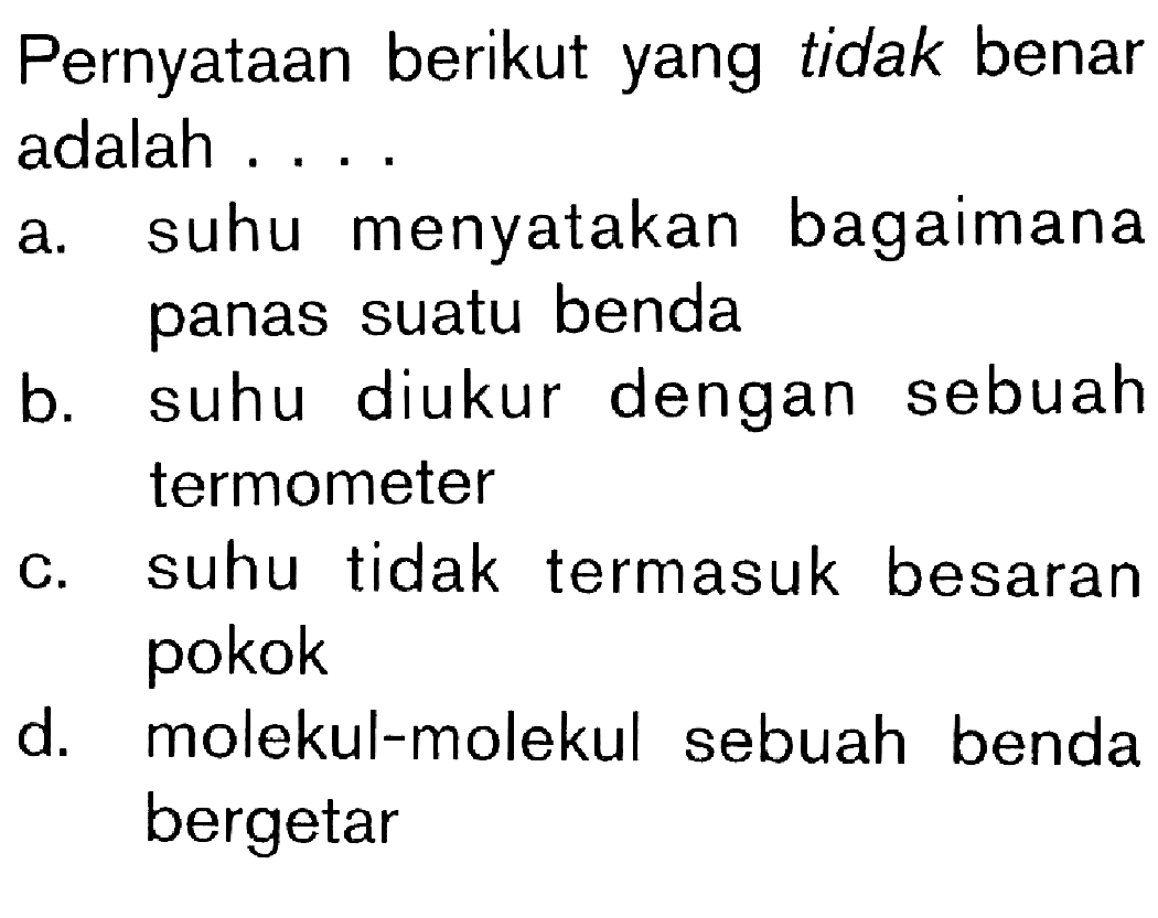 Pernyataan berikut yang tidak benar adalah