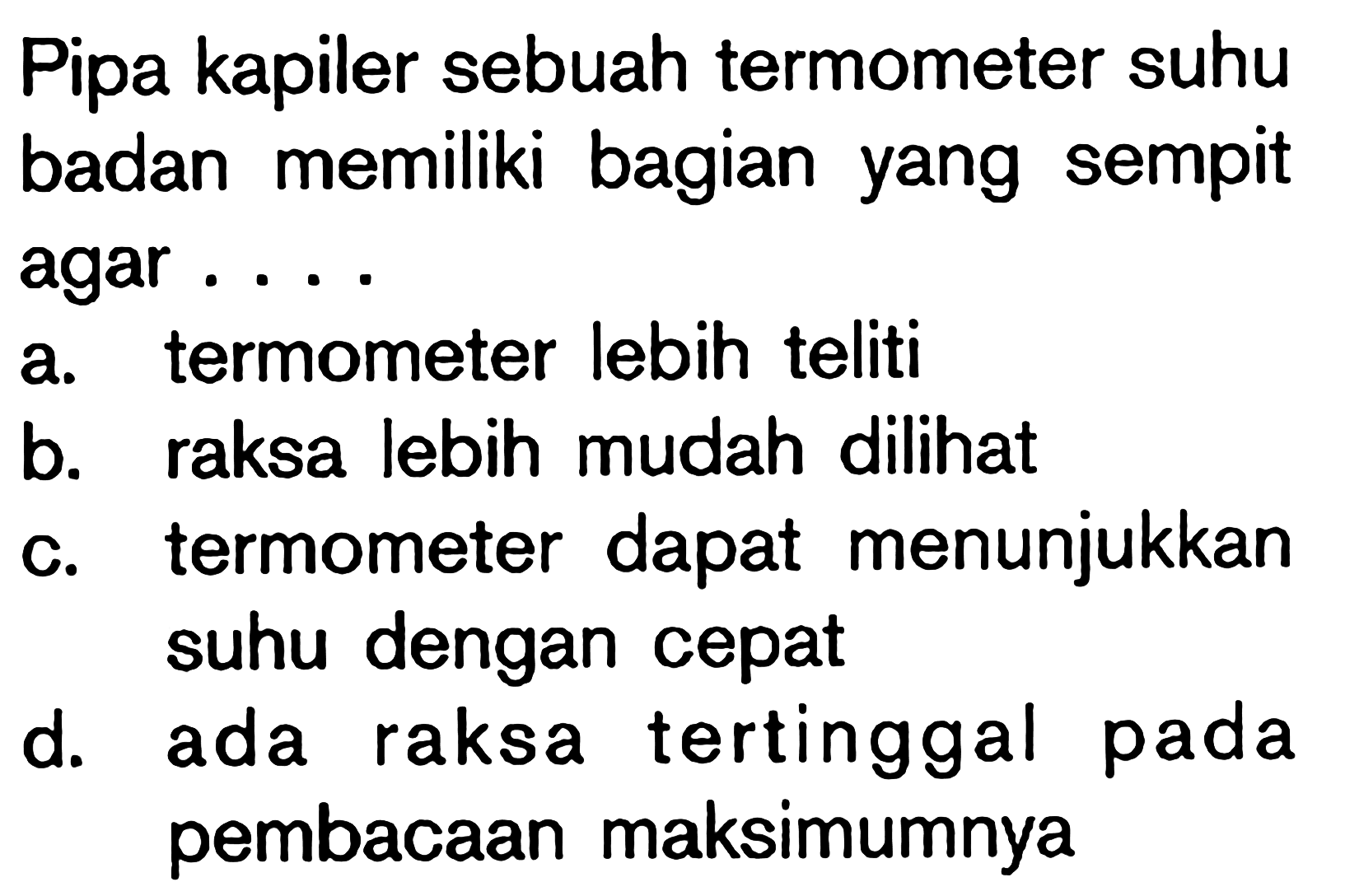 Pipa kapiler sebuah termometer suhu badan memiliki bagian yang sempit agar ...