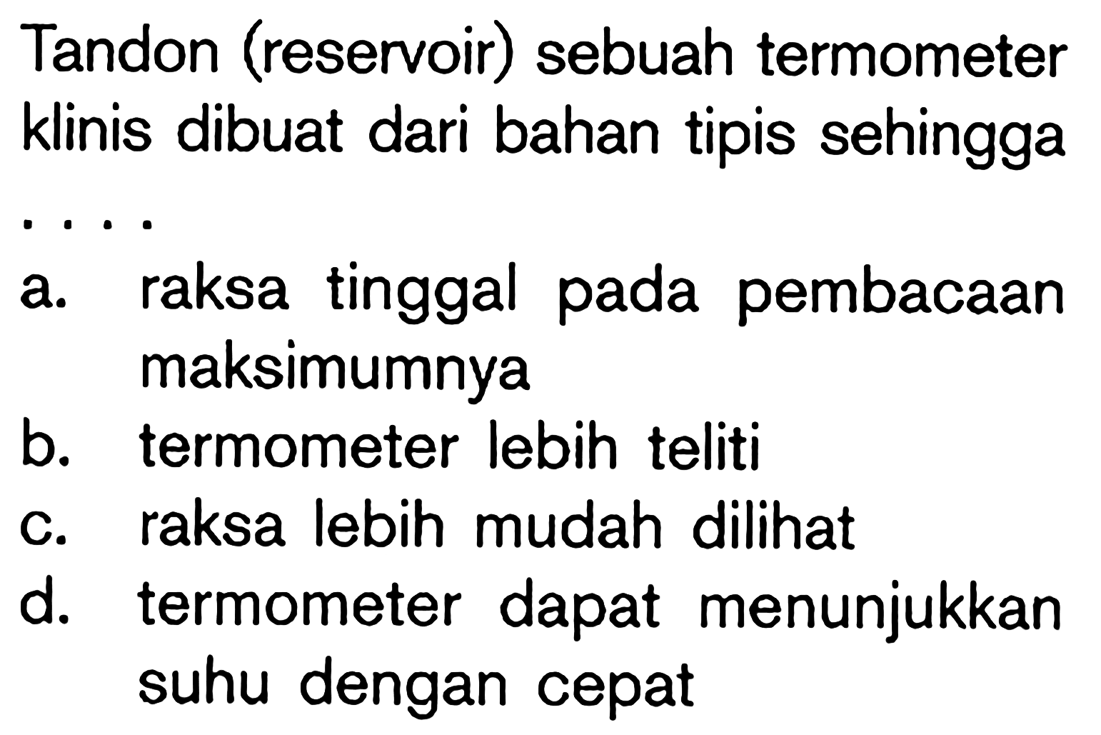 Tandon (reservoir) sebuah termometer klinis dibuat dari bahan tipis sehingga ...