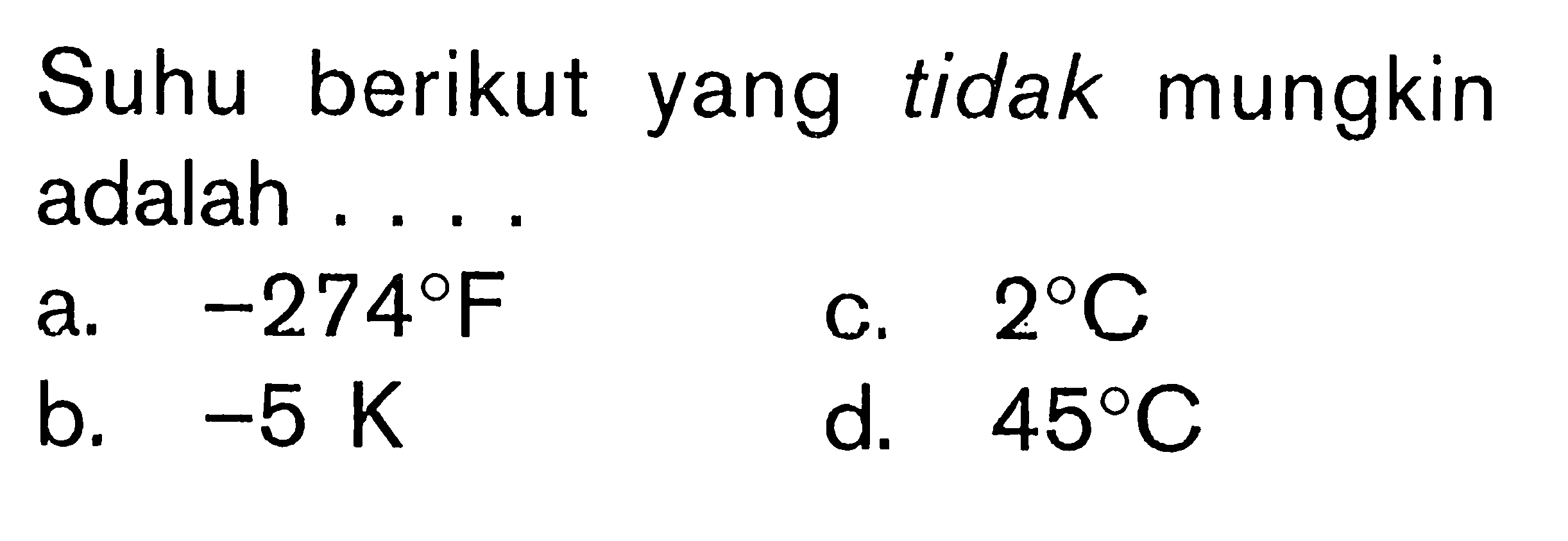 Suhu berikut yang tidak mungkin adalah