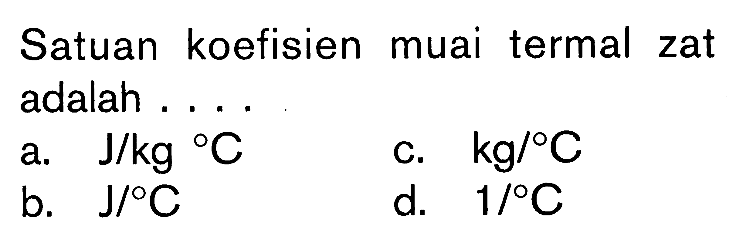 Satuan koefisien muai termal zat adalah....