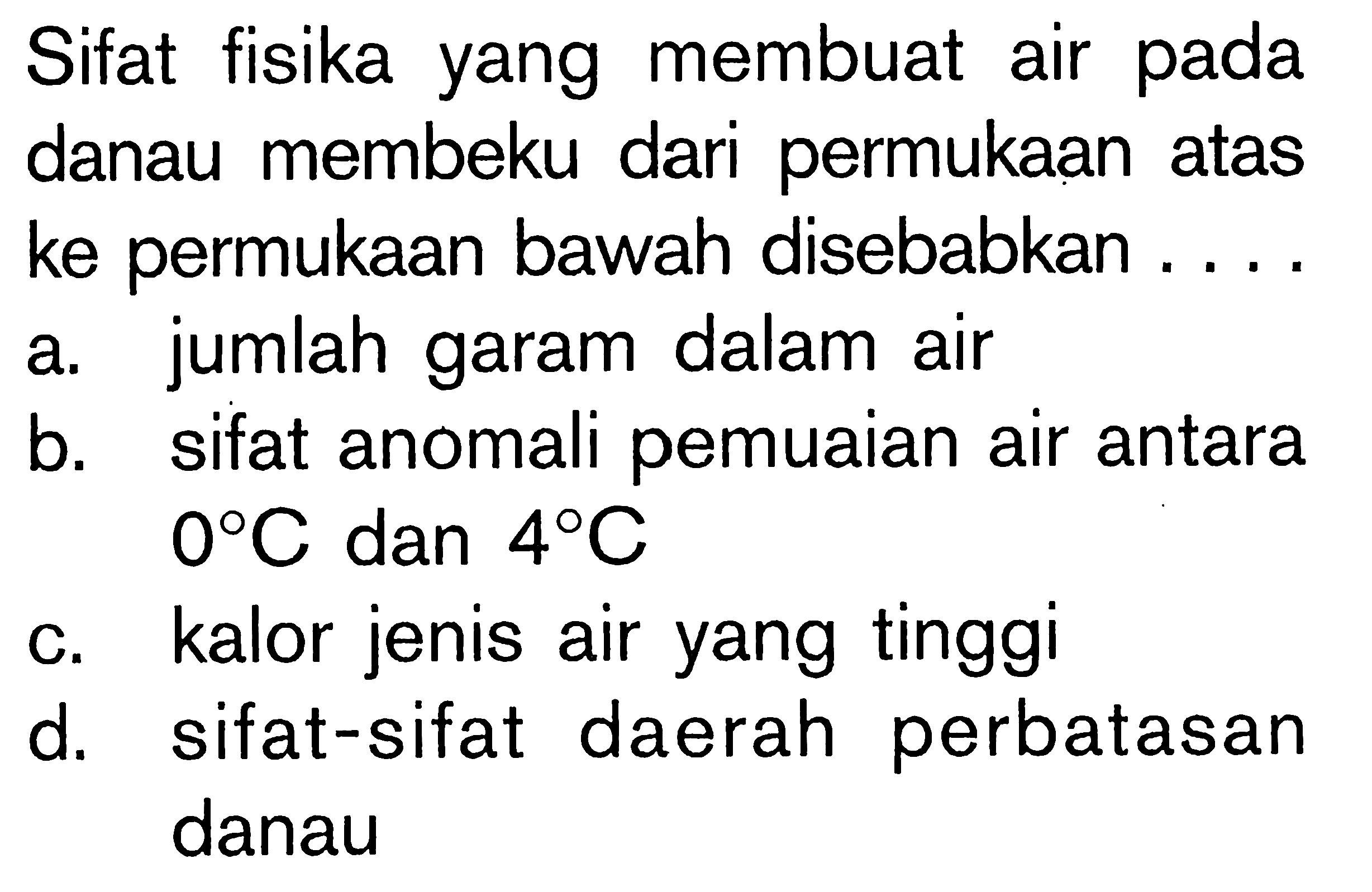 Sifat fisika yang membuat air pada danau membeku dari permukaan atas ke permukaan bawah disebabkan