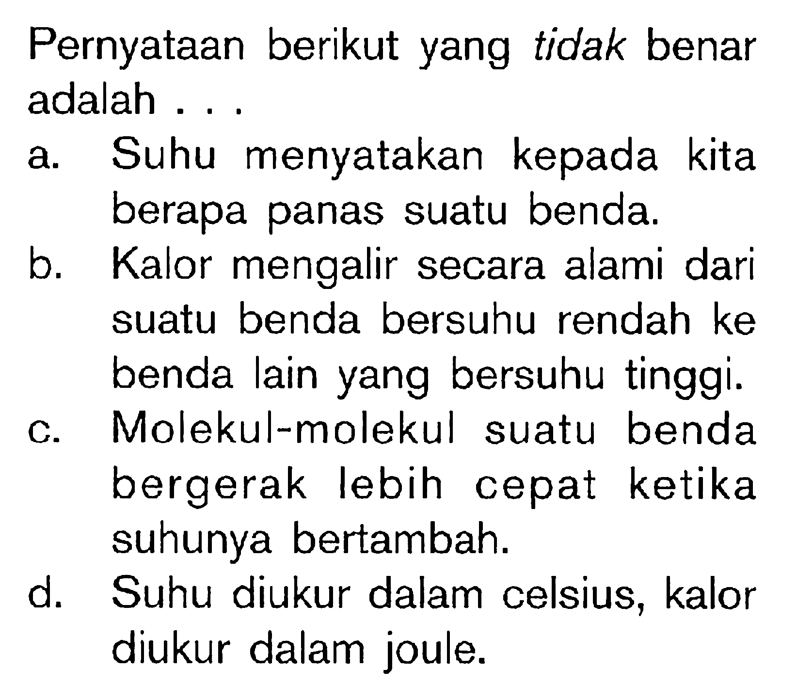 Pernyataan berikut yang tidak benar adalah