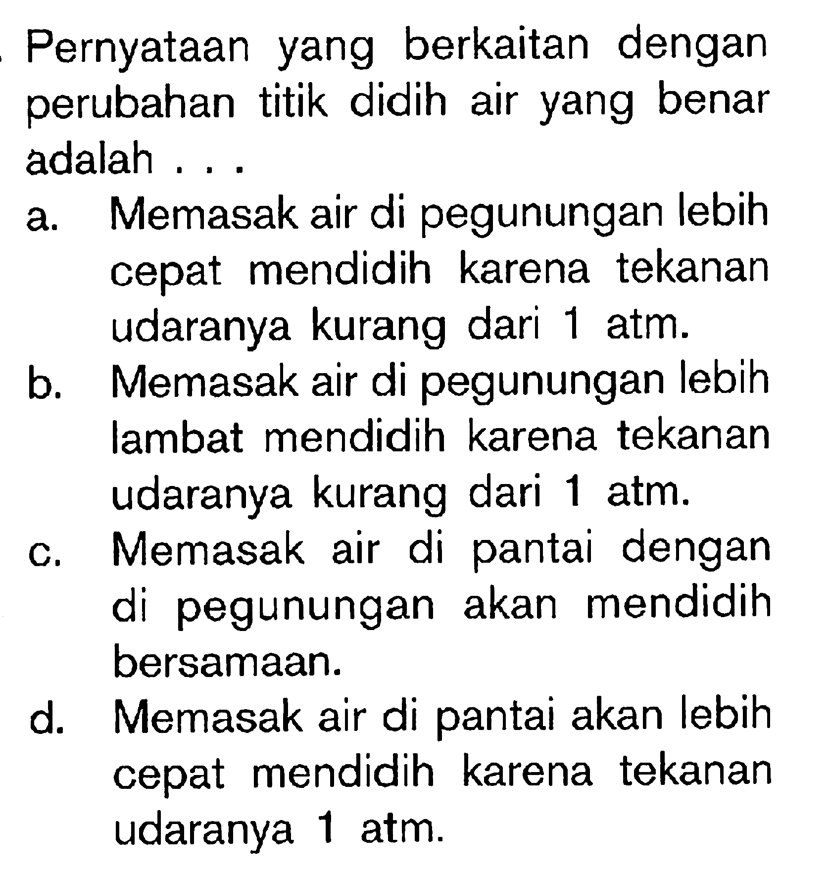 Pernyataan yang berkaitan dengan perubahan titik didih air yang benar adalah