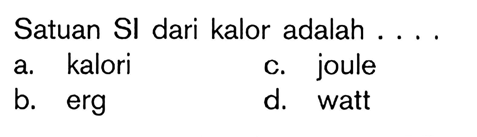 Satuan SI dari kalor adalah