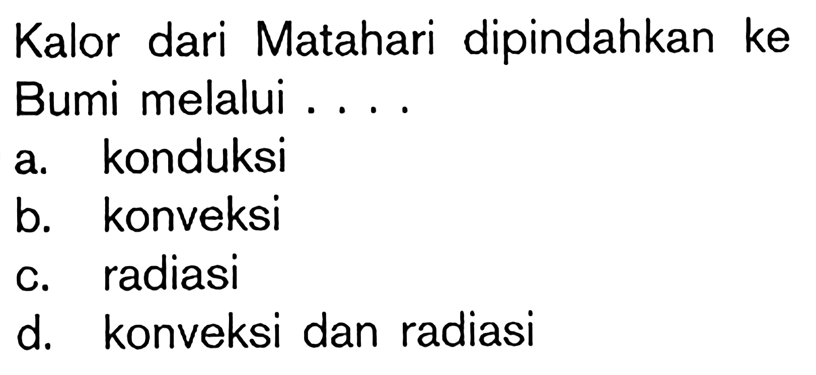 Kalor dari Matahari dipindahkan ke Bumi melalui