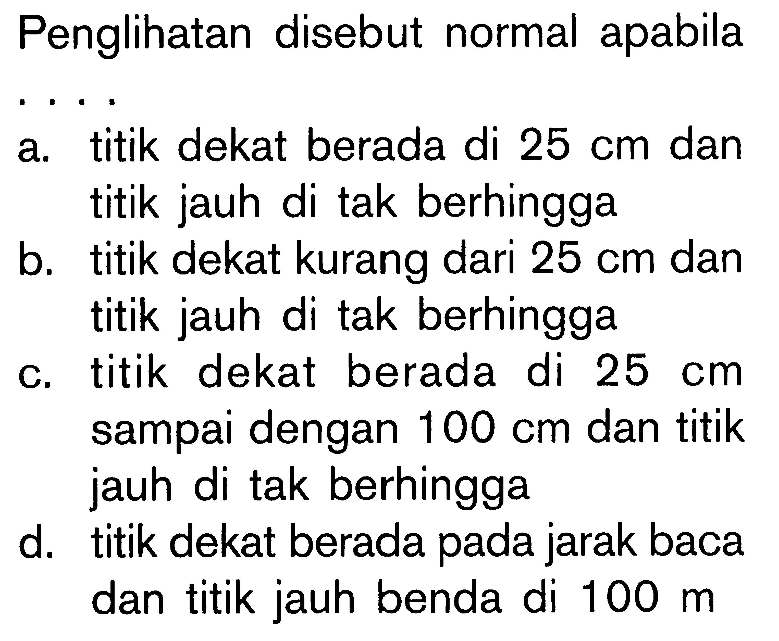 Penglihatan disebut normal apabila .... 