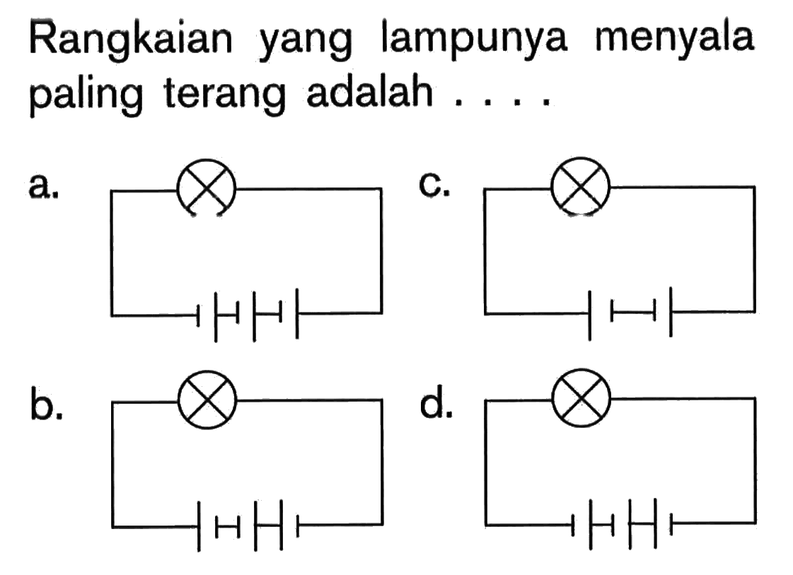 Rangkaian yang lampunya menyala paling terang adalah