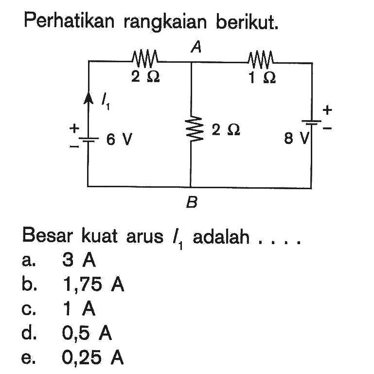 Perhatikan rangkaian berikut. Besar kuat arus /1, adalah