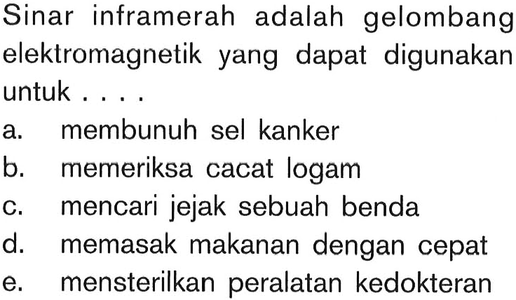 Sinar inframerah adalah gelombang elektromagnetik yang dapat digunakan untuk....