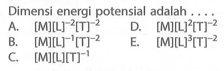 Dimensi energi potensial adalah ....