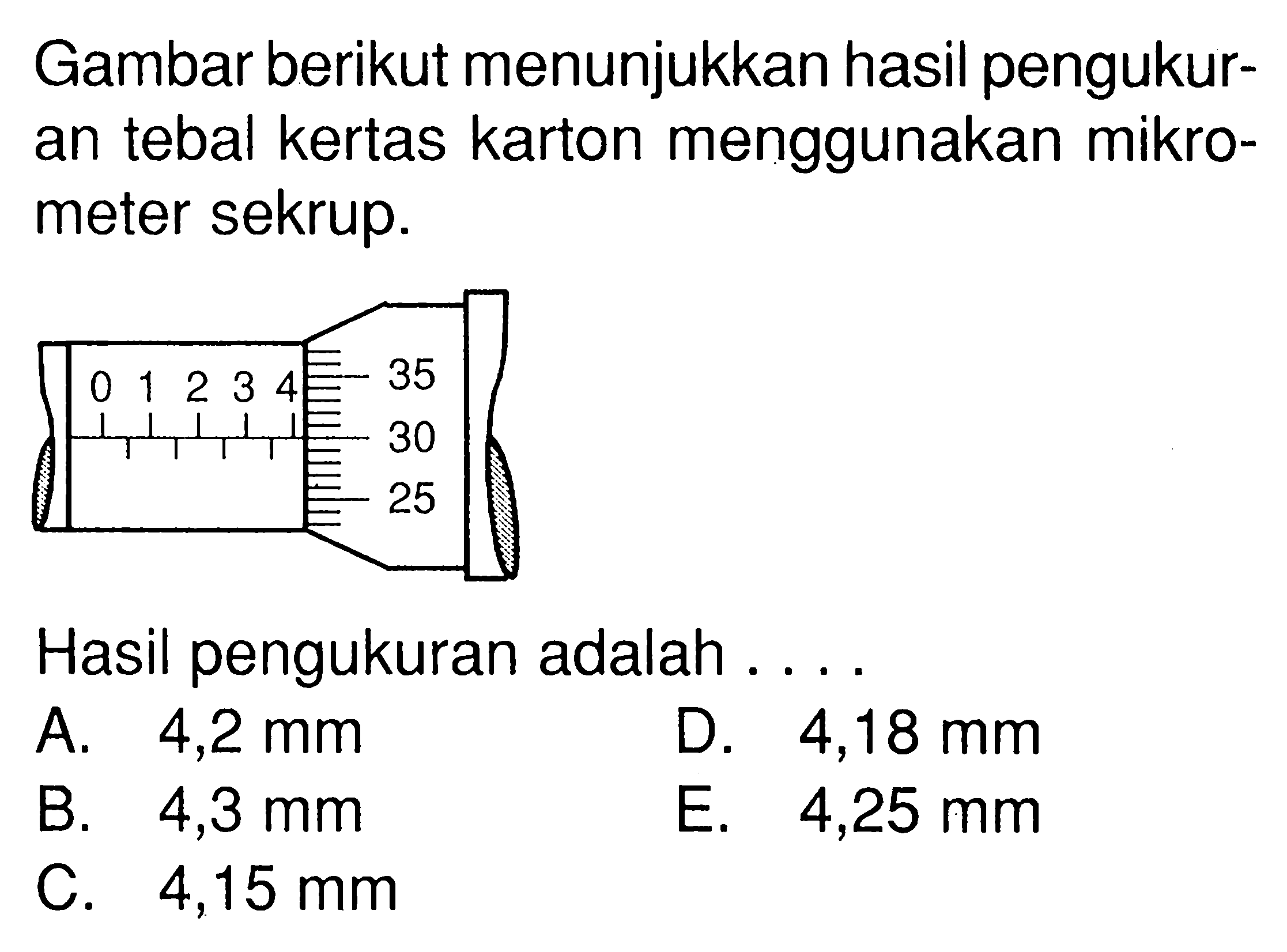 Gambar berikut menunjukkan hasil pengukuran tebal kertas karton menggunakan mikrometer sekrup. Hasil pengukuran adalah....