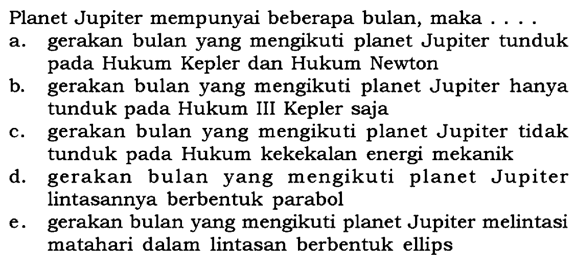 Planet Jupiter mempunyai beberapa bulan, maka....