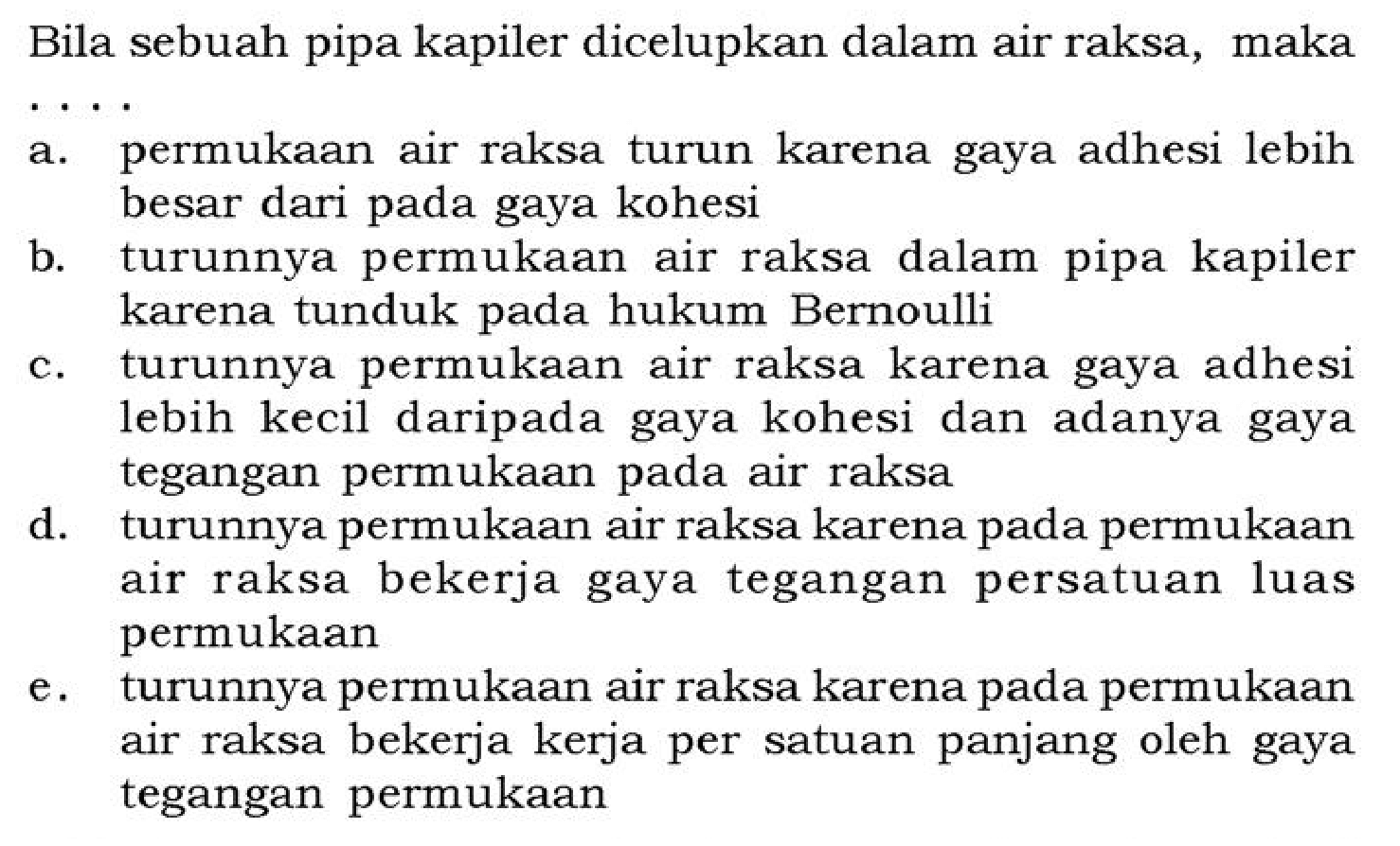 Bila sebuah pipa kapiler dicelupkan dalam air raksa, maka ....